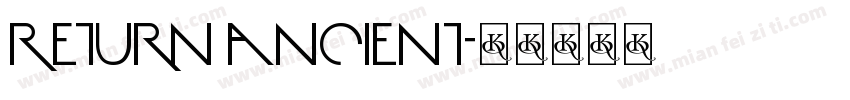 RETURN ANCIENT字体转换
